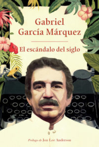El escándalo del siglo - Gabriel García Márquez