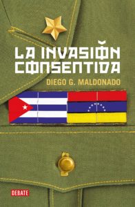 La invasión consentida - Diego G. Maldonado