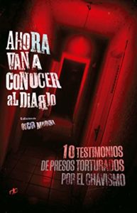 Ahora van a conocer al Diablo: 10 testimonios de presos torturados por el chavismo, de Oscar Medina