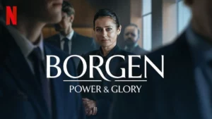Borgen: Reino, poder y gloria